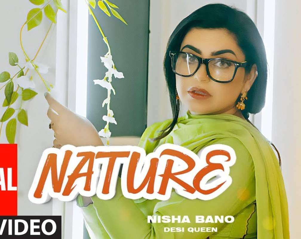 
Check Out Latest Punjabi Song Music Video - 'Nature' Sung By Nisha Bano
