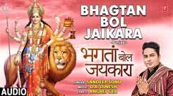 Listen Popular Punjabi Devotional Video Song 'Bhagtan Bol Jaikara' Sung By Sandeep Sonu