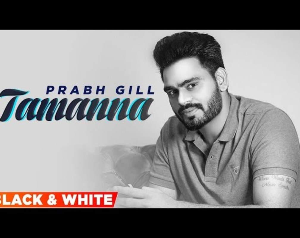 
Check Out Latest Punjabi Song Music Video - 'Tamanna' Sung By Prabh Gill
