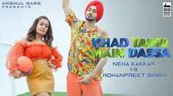 Khad Tainu Main Dassa - Neha Kakkar and Rohanpreet Singh