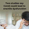 Two studies say Covid could lead to erectile dysfunction India