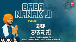Listen To Punjabi Devotional And Shabad Song 'Baba Nanak Ji' Sung By Gursangat Gill | Punjabi Shabads, Devotional Songs, Kirtans and Gurbani Songs | Sarabjit Singh Songs | Punjabi Devotional Songs