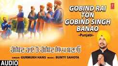Bhakti Song 2021: Punjabi Song &lsquo;Gobind Rai Ton Gobind Singh Banao&rsquo; Sung By Gurmukh Hans