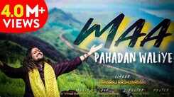 Watch Popular Punjabi Devotional Video Song 'Maa Pahadan Waliye' Sung By &lsquo;Hansraj Raghuwanshi&rsquo;