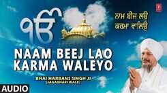 Watch Punjabi Devotional And Shabad Audio Song 'Naam Beej Lao Karma Waleyo' Sung By Bhai Harbans Singh Ji | Punjabi Shabads, Devotional Songs, Kirtans and Gurbani Songs | Sarabjit Singh Songs | Punjabi Devotional Songs