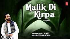Watch Punjabi Devotional And Shabad Audio Song 'Malik Di Kirpa' Sung By V-Nay