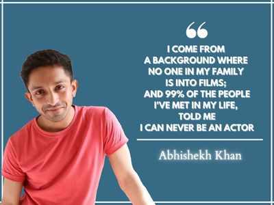 Abhishekh Khan: People like me, don’t get a lot of chances. It’s just one chance, you have to make the most of it and give your heart in it