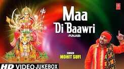 Watch Popular Punjabi Devotional Video Song 'Maa Di Baawri' Sung By &lsquo;Mohit Sufi&rsquo;