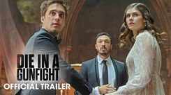 Die In A Gunfight - Official Trailer