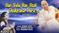 Bhakti Song 2021: Watch Latest Punjabi Bhakti Song &lsquo;Har Vele Har Haal Shukrana Tera&rsquo; Sung By Komal Seth