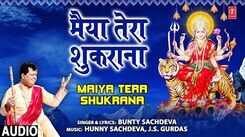 Bhakti Song 2021: Watch Latest Punjabi Bhakti Song &lsquo;Maiya Tera Shukrana&rsquo; Sung By Bunty Sachdeva
