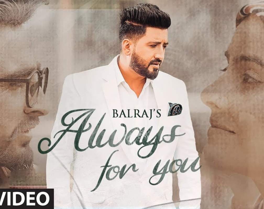 
Check Out Latest Punjabi Music Video Song 'Always For You' Sung By Balraj Featuring Jagjeet Sandhu And Prabh Grewal
