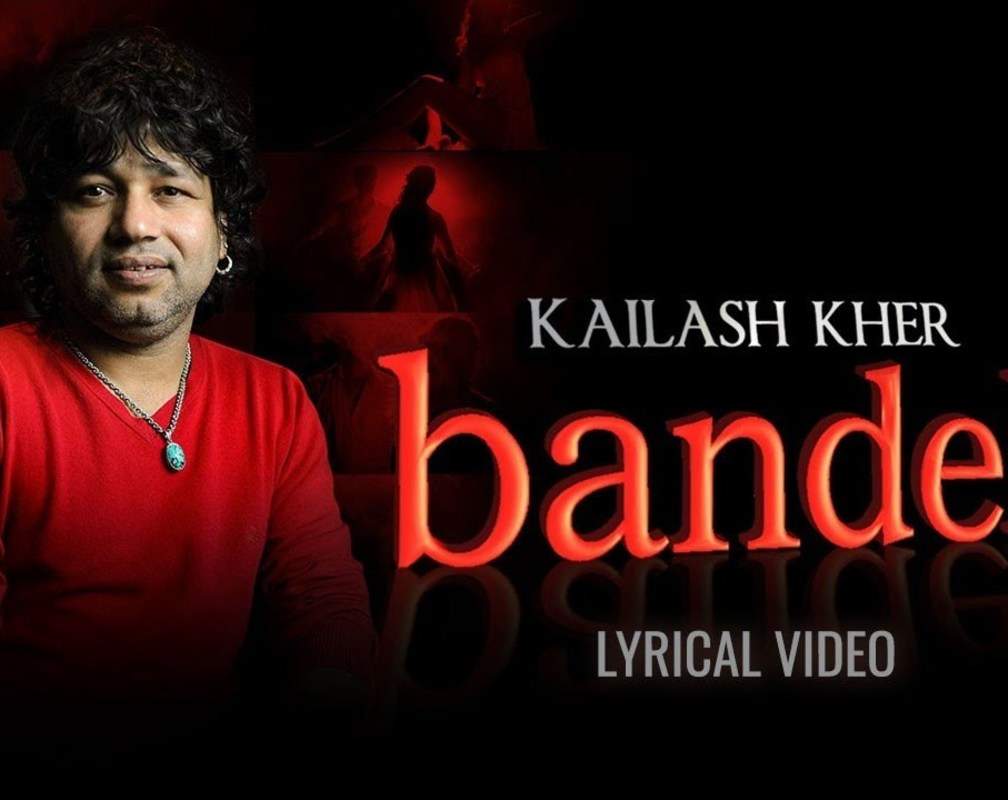 
Watch Latest Hindi Music Video Song 'Bandeh' Sung By Kailash Kher
