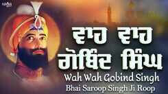 Guru Purnima Bhajan : Watch Latest Punjabi Bhakti Song 'Wah Wah Gobind Singh' Sung By Bhai Saroop Singh Ji