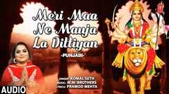 Watch Popular Punjabi Bhakti Song 'Meri Maa Ne Mauja La Dittiyan' By Komal Seth