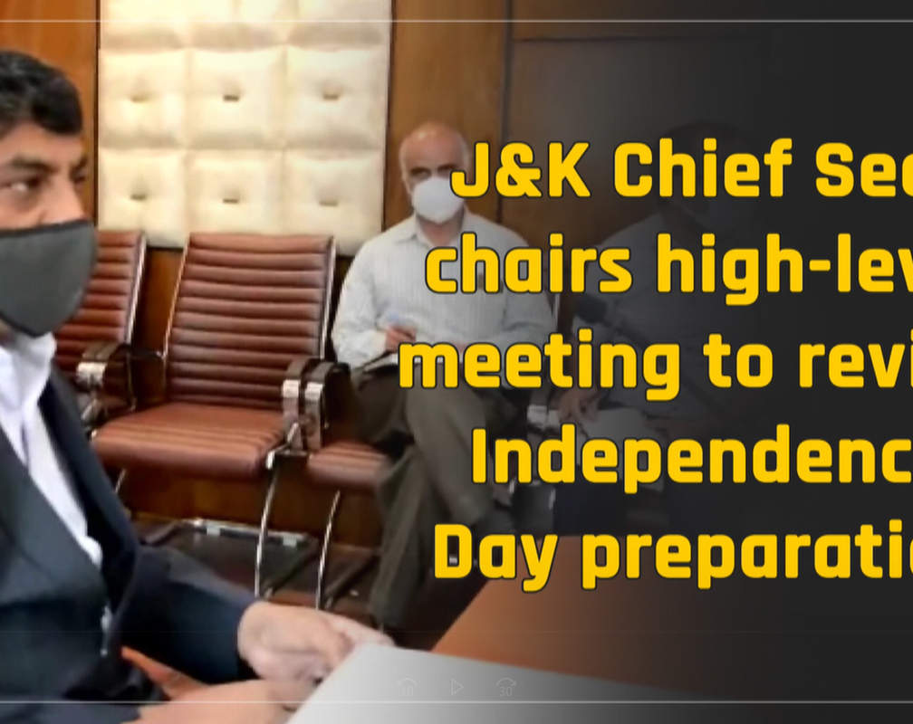 
J&K Chief Secy chairs high-level meeting to review Independence Day preparation
