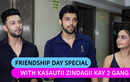 Parth Samthaan shares his Kasautii Zindagii Kay 2 friends are like family to him