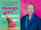 I need anger and despair in order to write: Lucy Ellmann