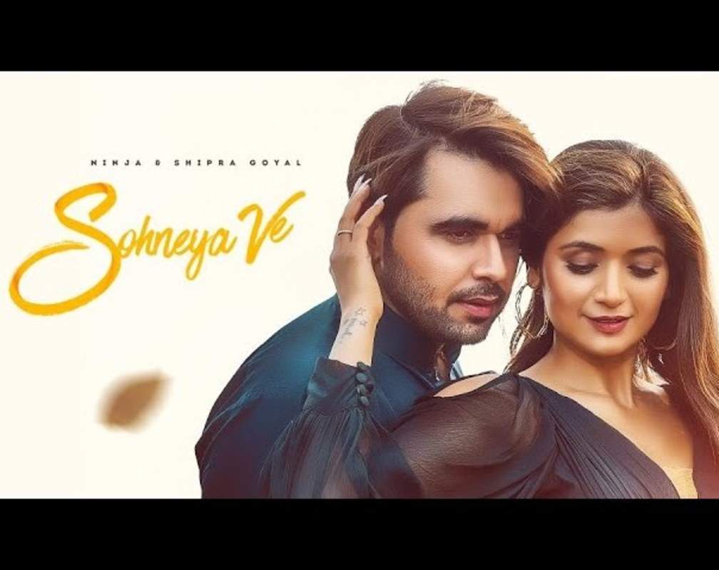 
Check Out Popular Punjabi Song Music Video - 'Sohneya Ve' Sung By Ninja And Shipra Goyal
