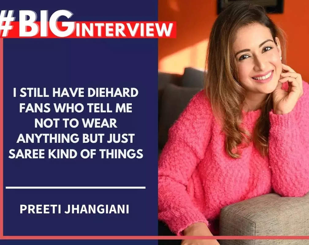 
#BigInterview! Preeti Jhangiani: I still have diehard fans who tell me not to wear anything but just saree kind of things
