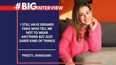#BigInterview! Preeti Jhangiani: I still have diehard fans who tell me not to wear anything but just saree kind of things