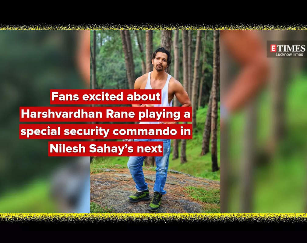 
Fans excited about Harshvardhan Rane playing a special security commando in Nilesh Sahay’s next
