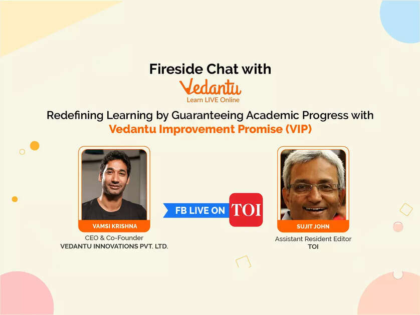How Vedantu Improvement Promise is redefining learning by guaranteeing academic progress: A Fireside chat with Vamsi Krishna, CEO and Co-founder, Vedantu