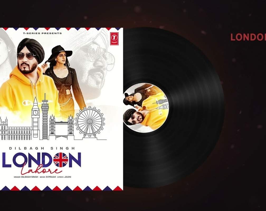 
Check Out Latest Punjabi Song Music Audio - 'London Lahore' Sung By Dilbagh Singh
