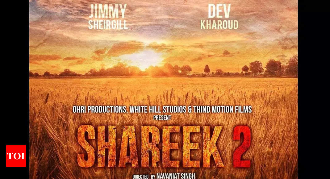 ‘Shareek 2’: Dev Kharoud and Jimmy Sheirgill starrer to release on ...