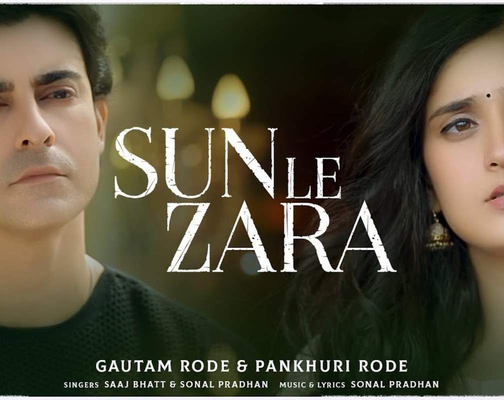 
Check Out New Hindi Song Music Video - 'Sun Le Zara' Sung By Saaj Bhatt and Sonal Pradhan
