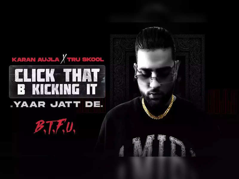 Click That B Kickin It: Second Song From Karan Aujla's ‘BTFU’ Is Here ...