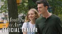 A Mouthful Of Air - Official Trailer