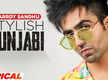 
Watch Latest Punjabi Official Lyrical Video Song - 'Stylish Punjabi' Sung By Harrdy Sandhu
