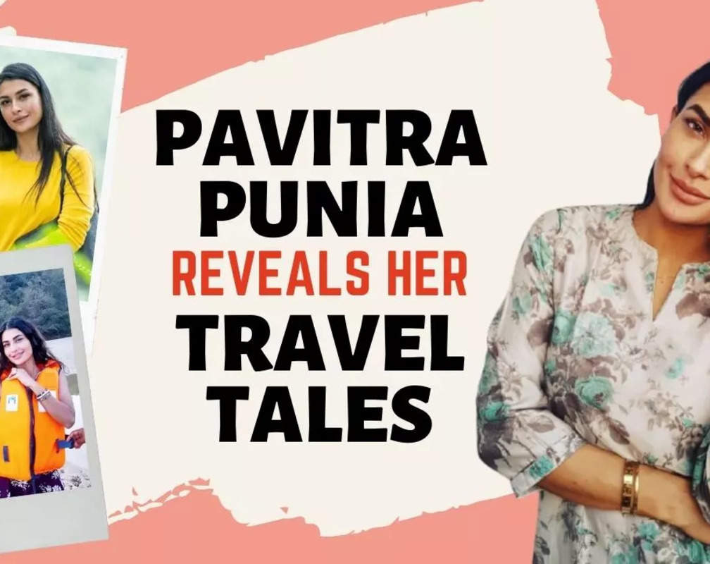 
Travel tales ft. Pavitra Punia: I love to be in the air and am scared of water
