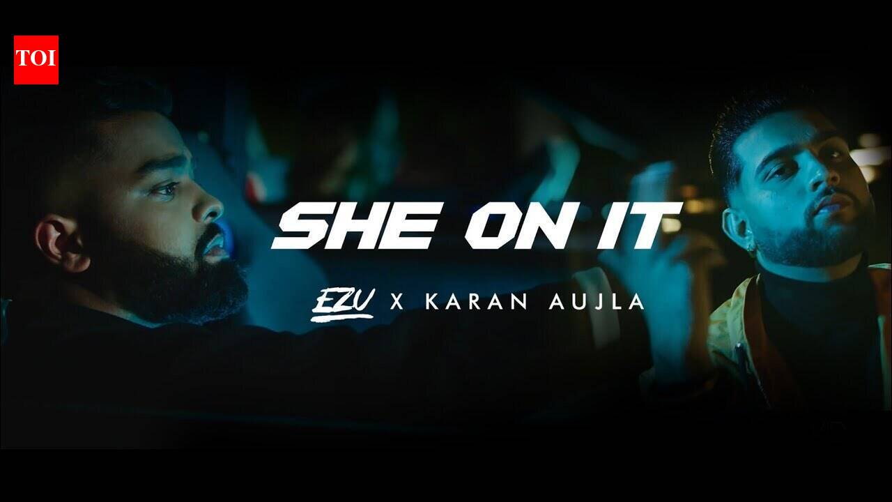 Watch New Punjabi Song Music Video - 'She On It' Sung By Ezu & Karan Aujla