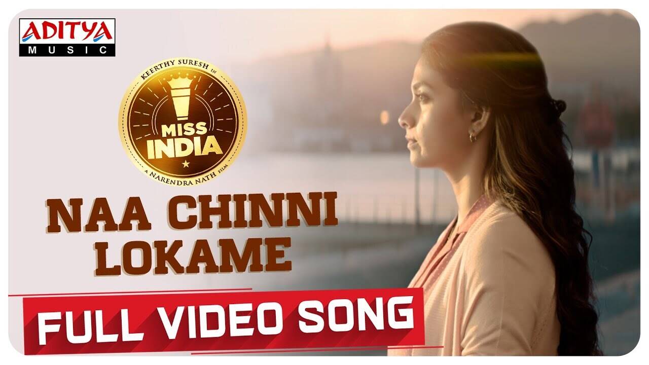 Miss India | Song - Naa Chinni Lokame