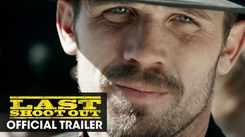 Last Shoot Out - Official Trailer