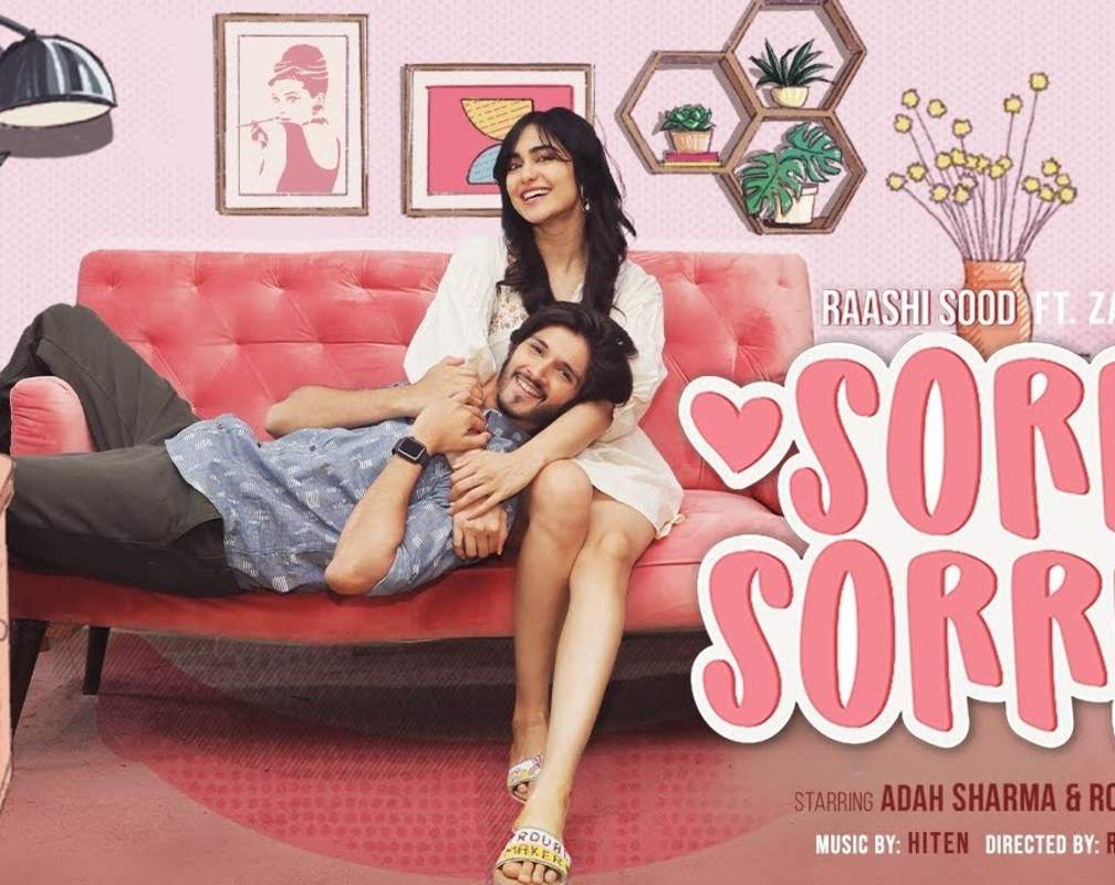 
Watch New Punjabi Song Music Video - 'Sorry Sorry' Sung By Raashi Sood And Zaraan Featuring Adah Sharma And Rohan Mehra
