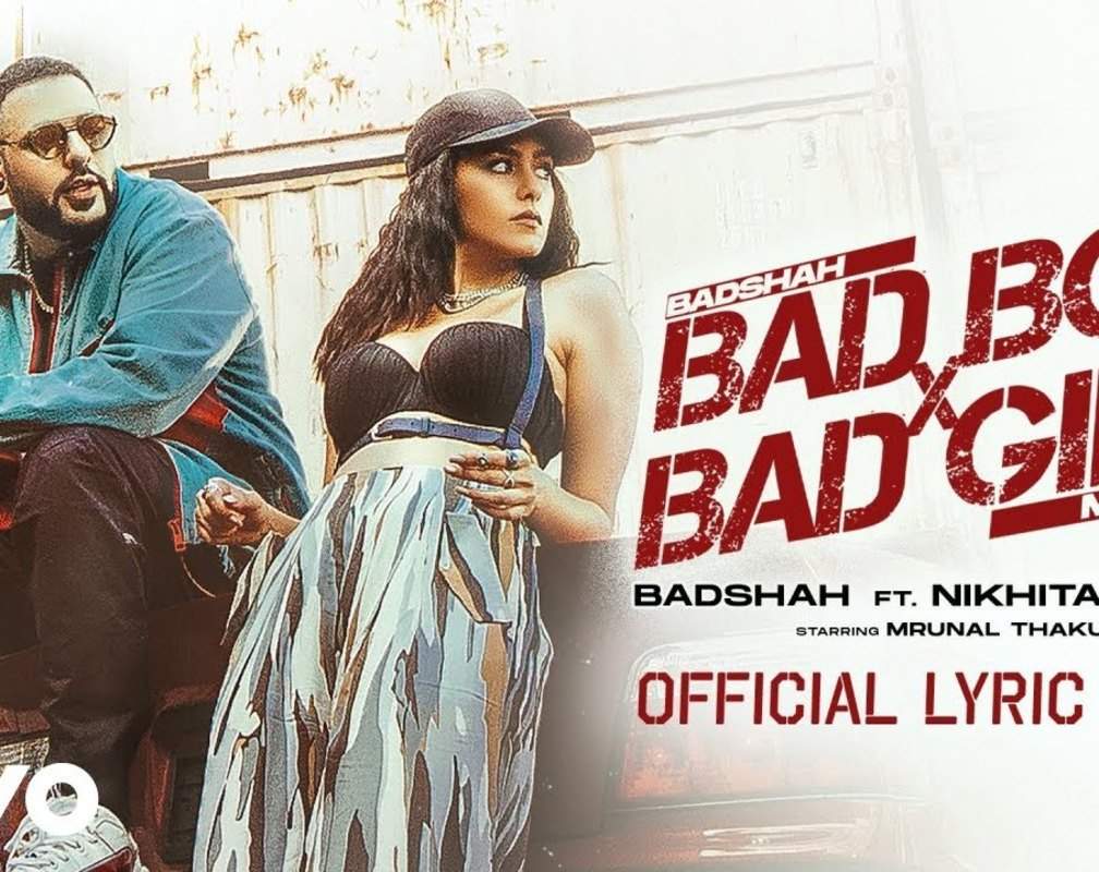 
Watch Hindi Lyrical Party Song Music Video - 'Bad Boy x Bad Girl' Sung By Badshah and Nikhita Gandhi Featuring Mrunal Thakur
