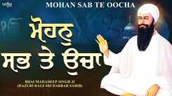 Watch Latest Punjabi Bhakti Song &lsquo;Mohan Sab Te Ucha&rsquo; Sung By Bhai Mahadeep Singh Ji Hazuri Ragi