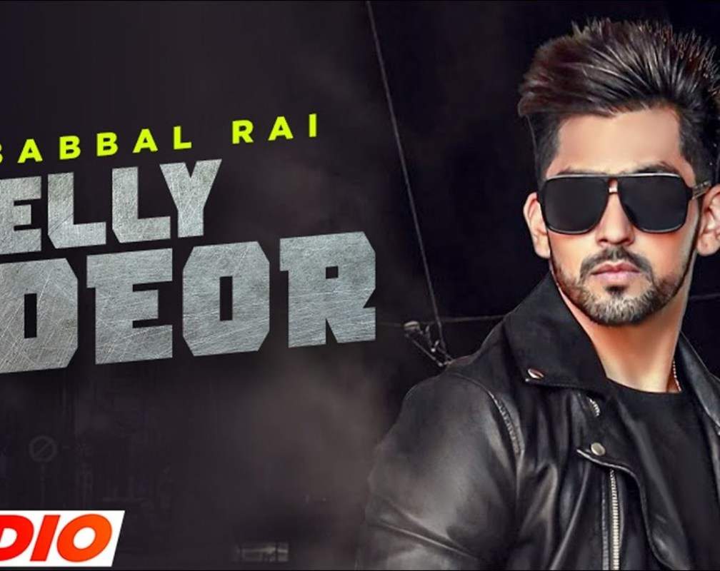 
Check Out Popular Punjabi Official Music Audio - 'Velly Deor' Sung By Babbal Rai
