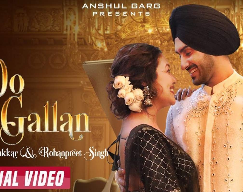 
Watch Latest Punjabi Song Official Music Video - 'Do Gallan' Sung By Neha Kakkar And Rohanpreet Singh
