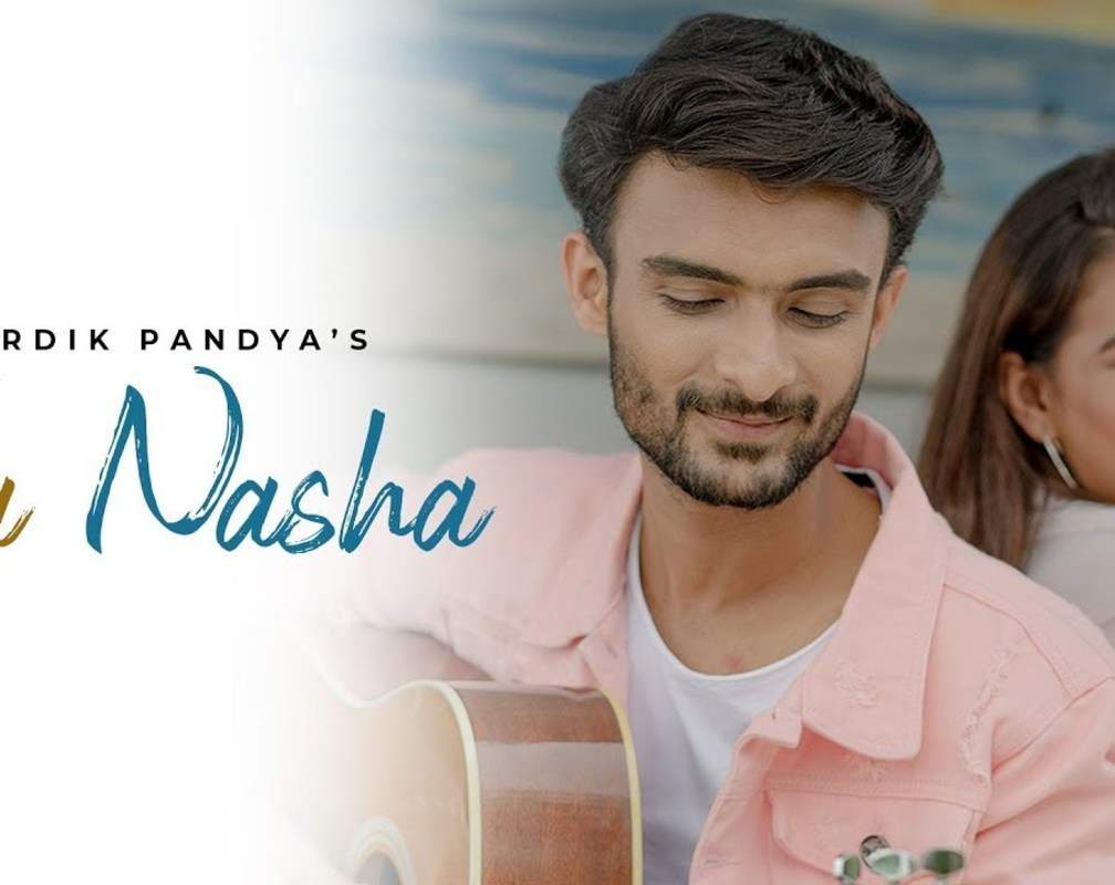 
Watch Popular Hindi Song Music Video - 'Tera Nasha' Sung By Hardil Pandya
