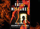Micro review: 'Fatal Mistakes' by Vedashree Khambete-Sharma