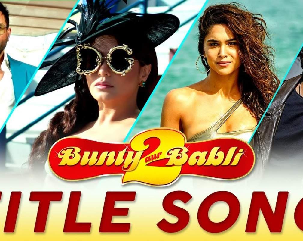 
Bunty Aur Babli 2 - Title Track
