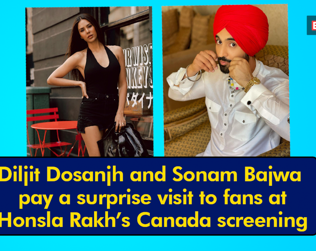 
When Diljti Dosanjh and Sonam Bajwa surprised their fans by visiting theaters in Canada
