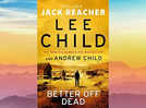 Micro review: 'Better Off Dead' by Lee Child and Andrew Child