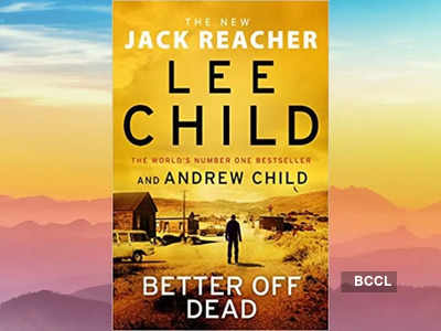 Micro Review: 'Better Off Dead' By Lee Child And Andrew Child - Times ...