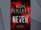 Micro review: 'Never' by Ken Follett is a gripping thriller that will keep on the edge