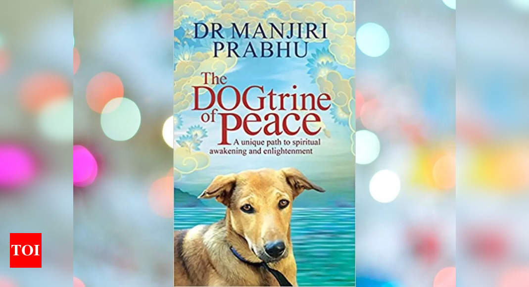 Review: 'The DOGtrine of Peace' by Dr. Manjiri Prabhu - Times of India